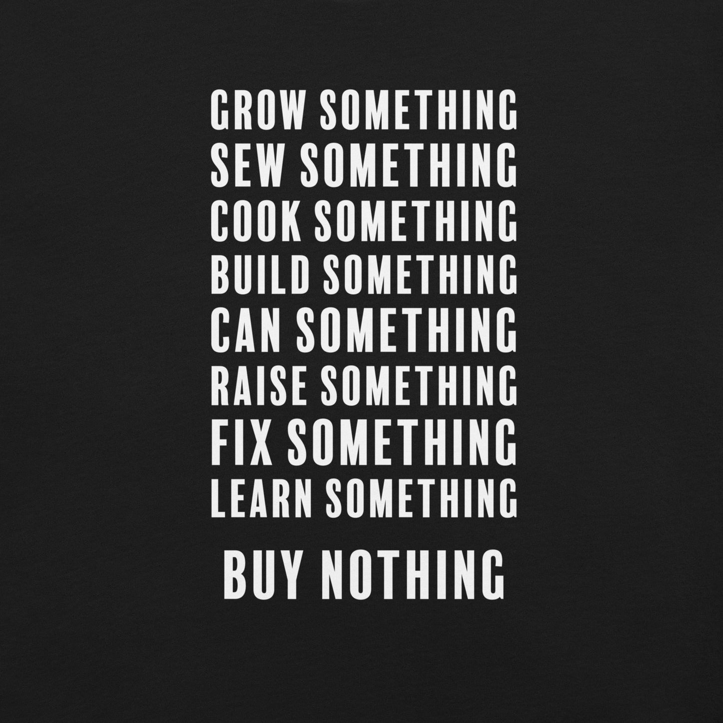Grow Something / Buy Nothing, Unisex Homesteading T-Shirt