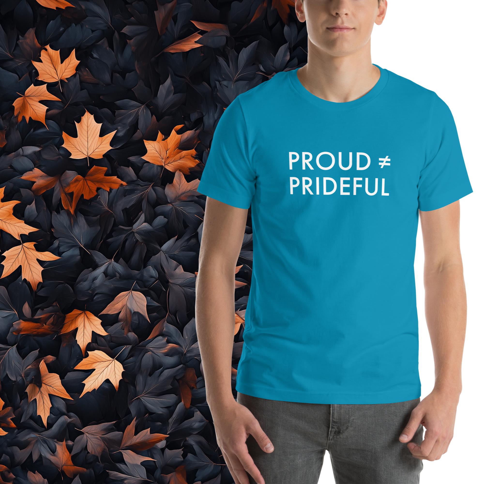 Proud ≠ Prideful