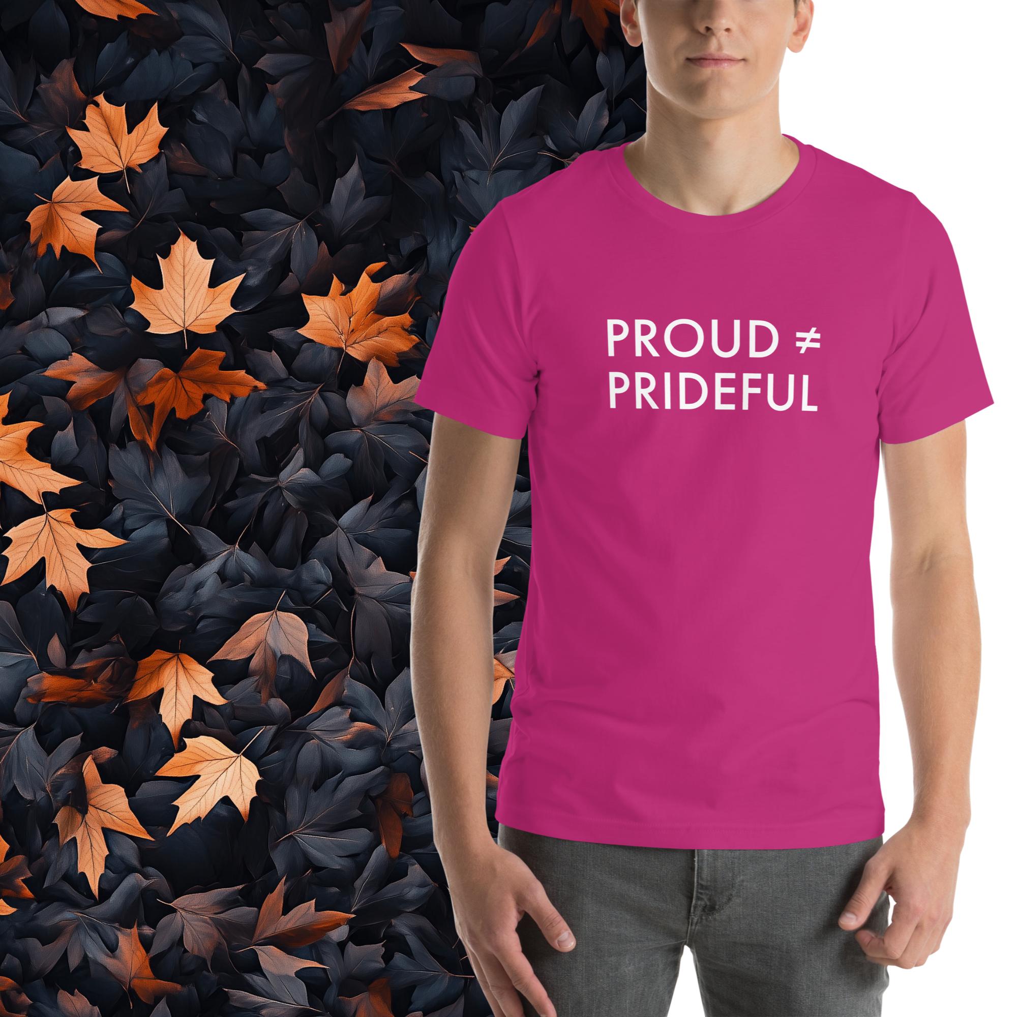 Proud ≠ Prideful