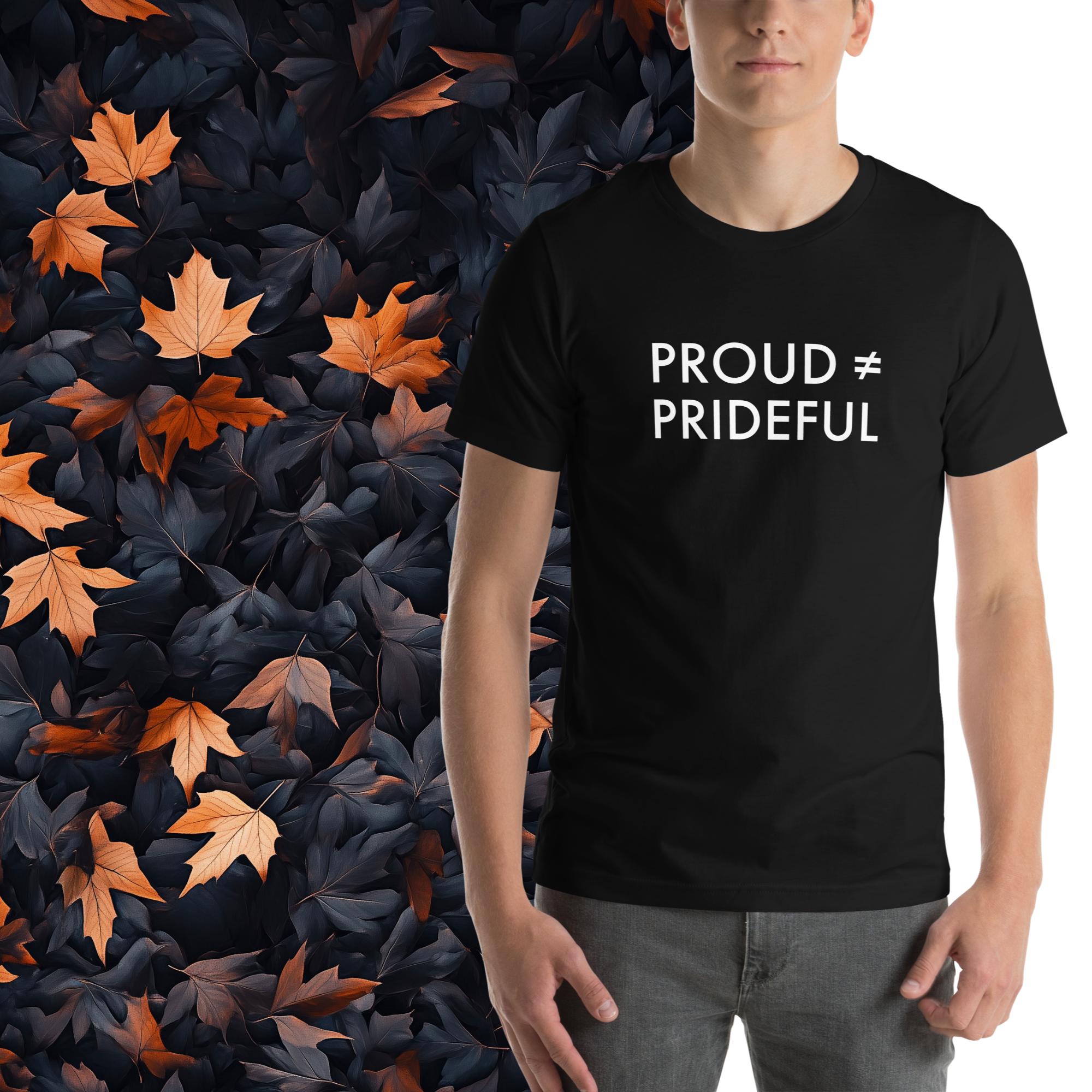 Proud ≠ Prideful