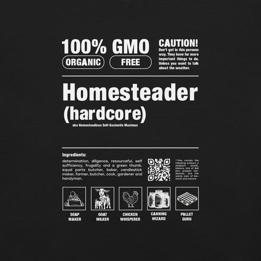 100% Hardcore Homesteader, Funny Unisex Homesteading T-Shirt