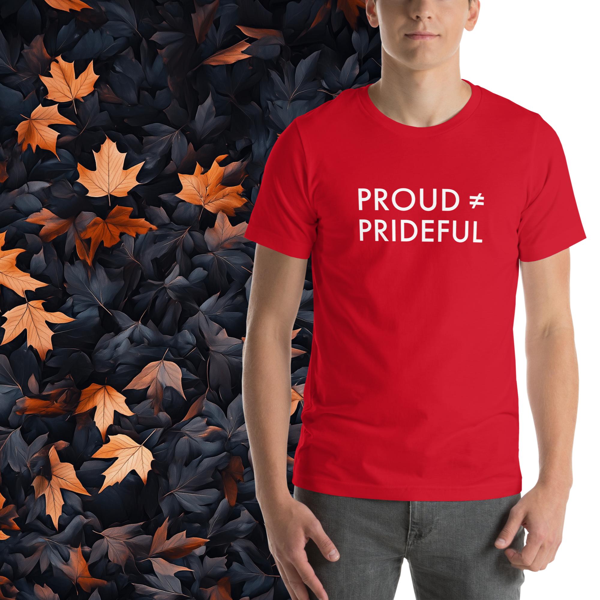 Proud ≠ Prideful